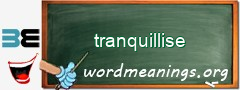 WordMeaning blackboard for tranquillise